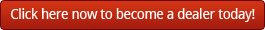 Click here now to become a dealer today